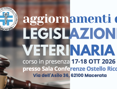 17-18 OTTOBRE – MACERATA – AGGIORNAMENTI LEGISLAZIONE VETERINARIA
